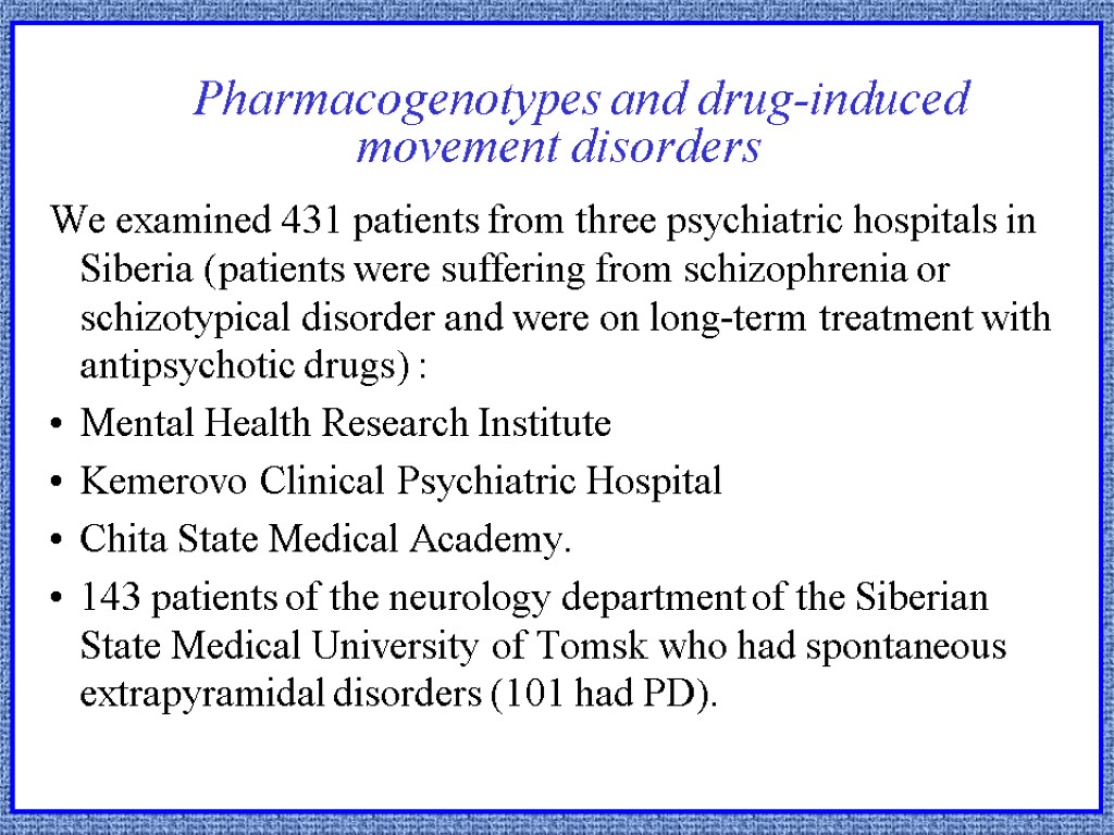 We examined 431 patients from three psychiatric hospitals in Siberia (patients were suffering from